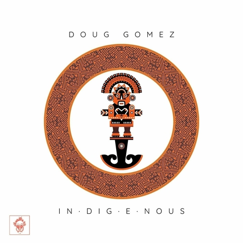 Doug Gomez - Indigenous [MREC188]